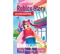 Unofficial Diary of a Roblox Noob: Brookhaven - The Sleeping Curse (Book 12)