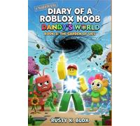 Unofficial Diary of a Roblox Noob's in Dandy's World: Book 3: The Garden of Lies - A Humorous Scary Survival Adventure for Kids and Tweens.