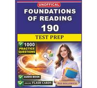 Unofficial Foundations of Reading 190 Test Prep: 1000 Practice Questions and Detailed Rationales for the OAE Certification to Strengthen Your Literacy Instruction Competency