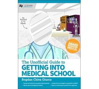 Unofficial Guide To Getting Into Medical School