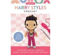 Unofficial Harry Styles Crochet: Includes Everything You Need to Make a Harry Amigurumi Doll!