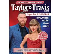 Unofficial Insider's Guide Taylor Swift & Travis Kelce Superstar Activity Book: Trivia, Quizzes, Puzzles, Photos & More!