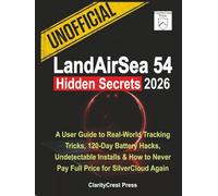 Unofficial LandAirSea 54 Hidden Secrets 2026: A User Guide to Real-World Tracking Tricks, 120-Day Battery Hacks, Undetectable Installs & How to Never Pay Full Price for SilverCloud Again