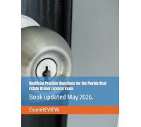 Unofficial Practice Questions for the Florida Real Estate Broker License Exam