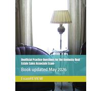 Unofficial Practice Questions for the Kentucky Real Estate Sales Associate Exam
