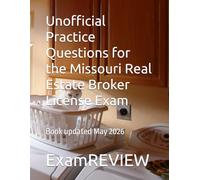 Unofficial Practice Questions for the Missouri Real Estate Broker License Exam