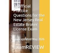 Unofficial Practice Questions for the New Jersey Real Estate Broker License Exam