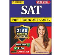 Unofficial SAT Prep Book 2026-2027: Study Guide with 2150 Practice Questions with Step-by-Step Explanation With Full Domains Coverage
