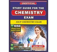 Unofficial Study Guide for the ASCP Chemistry Exam Preparation: 1050 Practice Questions and Detailed Rationales to Deepen Your Analytical Understanding