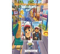 Unofficial Subway Surfers Guide du jeu: de jeu, pièces, clés, power-ups, personnages, événements et techniques de score élevé