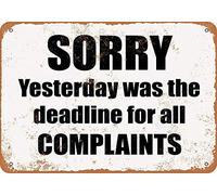Unoopler Metal Signs Panneau d'avertissement « Yesterday was The Deadline for All Complaints » | intérieur/extérieur | 20,3 x 30,5 cm