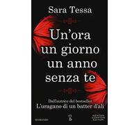 Un'ora, un giorno, un anno senza te