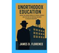 Unorthodox Education: Inside the Hidden World of Yeshiva Schools and the Cost of Denying Children a Secular Education