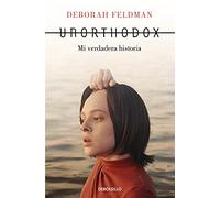 Unorthodox: Mi verdadera historia