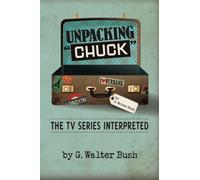 Unpacking "Chuck": The TV Series Interpreted