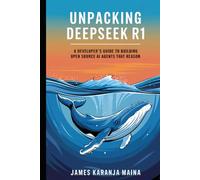 Unpacking DeepSeek R1: A Developers Guide to Building AI Agents That Reason