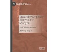 Unpacking Employee Behaviour in Shanghai: From Values to Attitudes