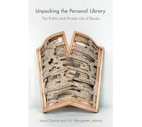 Unpacking the Personal Library: The Public and Private Life of Books