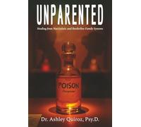 Unparented: Healing from Narcissistic and Borderline Family Systems
