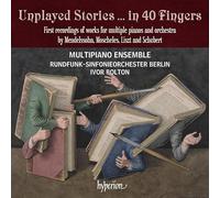 Multipiano Ensemble – Unplayed Stories… in 40 Fingers / Musique pour pianos et orchestre – CD