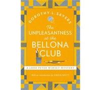 Unpleasantness At The Bellona Club Dorothy L Sayers, (Auteur)