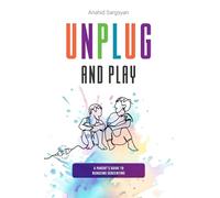 Unplug and Play: A Parent’s Guide to Reducing Screentime