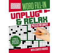 Unplug & Relax Word Fill-In Puzzles: 200 relaxing large print puzzles for adults - a screen-free digital detox, with a starter word in every puzzle