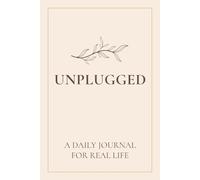 UNPLUGGED: A Daily Journal for Real Life