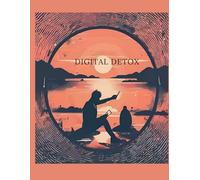 Unplugged, A Digital Detox Reset: Clear Your Mind, Reclaim Your Life, and Find Balance by Rediscovering Joy, Focus, Free from Technology Distractions
