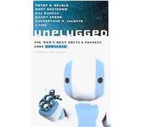 Unplugged Beth Bernobich, Cory Doctorow, Peter S. Beagle (Auteur)