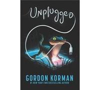 Unplugged - Gordon Korman - HarperCollins - Livre en Anglais - Hardback Gordon KormanGordon Korman (Auteur)