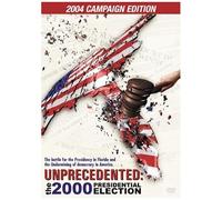 Unprecedented - The 2000 Presidential Election - 2004 Campaign Edition