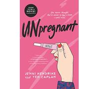 Unpregnant: A Hilarious YA Road Trip Novel About Abortion, Friendship, and Reproductive Rights