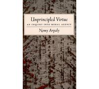 Unprincipled Virtue Nomy Arpaly (Auteur)