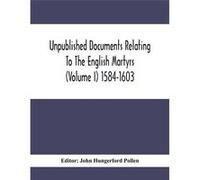 Unpublished Documents Relating To The English Martyrs Volume I 15841603 - Alpha Editions - Alpha Editions - Livre en Anglais Alpha EditionsAlpha Editions (Auteur)