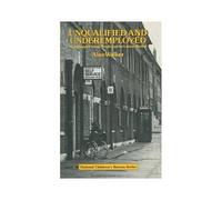 Unqualified and Underemployed, National Children's Bureau Series Alan Walker (Auteur)