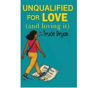 Unqualified for Love (and loving it) - Trude Bryan - Maple Publishers - ebook (ePub) - Livre