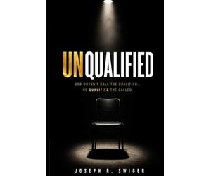 UNqualified: How God Uses Right Where You're At to Change the World.