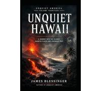 Unquiet Hawaii: A Journey Into the Islands' Haunted Places and Legendary Past