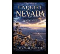 Unquiet Nevada: Hauntings, Folklore, and Unexplained History