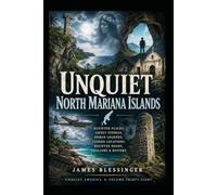 Unquiet Northern Mariana Islands: Hauntings, Folklore, and Unexplained History