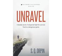 Unravel: A deadly secret. A desperate fight for survival. Trust is a dangerous game.