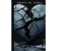 Unravel Me: Bewail