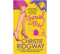 Unravel Me Christie Ridgway (Auteur)