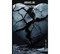 Unravel Me: Destruction