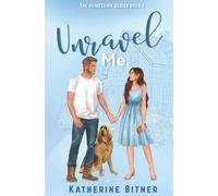 Unravel Me: (Illustrated Cover) A Small Town Romance
