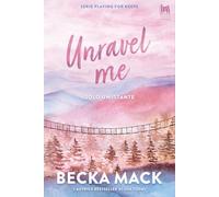 Unravel me. Solo un istante