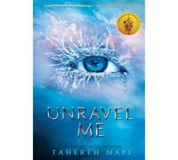 Tahereh Mafi – Unravel Me – Poche