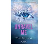 Unravel me - Tahereh Mafi - Michel Lafon - broché - Roman adolescent