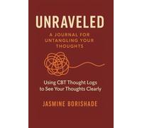 Unraveled: A Journal for Untangling Your Thoughts